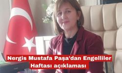 Nergis Mustafa Paşa’dan Engelliler Haftası açıklaması