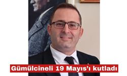 Türkay Gümülcineli 19 Mayıs’ı kutladı