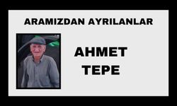 Ahmet Tepe vefat etti