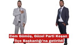 Cem Gümüş, Güzel Parti İlçe Başkanlığına getirildi