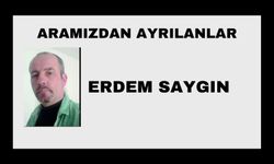 Erdem Saygın vefat etti