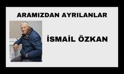 İsmail Özkan vefat etti