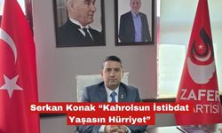 Serkan Konak “Kahrolsun İstibdat Yaşasın Hürriyet”