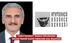 “1923 Darbesi” İfadesi Gündemde: Çamlı hakkında suç duyurusu