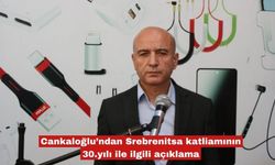 Cankaloğlu’ndan Srebrenitsa katliamının 30.yılı ile ilgili açıklama