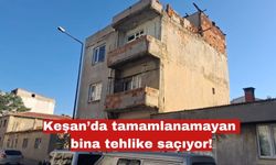 Keşan’da tamamlanamayan bina tehlike saçıyor!