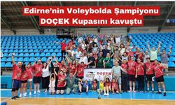 Edirne’nin voleybolda şampiyonu DOÇEK!