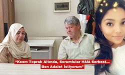 “Kızım Toprak Altında, Ben Adalet İstiyorum”