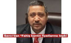 Fahrettin Savcı'dan Fahiş kantin fiyatlarına tepki