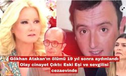 Gökhan Atakan'ın ölümü 19 yıl sonra aydınlandı