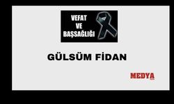 Gülsüm Fidan vefat etti