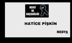 Hatice Pişkin vefat etti