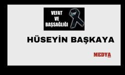 Hüseyin Başkaya vefat etti