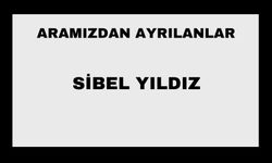 Sibel Yıldız vefat etti