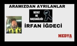 İrfan İğdeci vefat etti