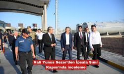 Vali Yunus Sezer’den İpsala Sınır Kapısı’nda inceleme