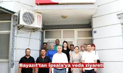 Bayazıt’tan İpsala’ya veda ziyareti