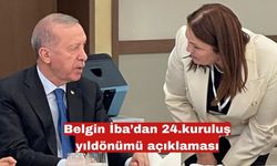 Belgin İba’dan 24 kuruluş yıldönümü açıklaması
