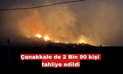 Çanakkale de 2 Bin 90 kişi tahliye edildi
