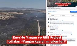 Enez’de Yangın ve RES Projesi iddiaları