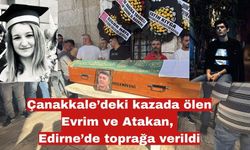 Evrim ve Atakan, Edirne’de toprağa verildi