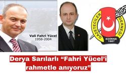 Derya Sarılarlı “Fahri Yücel’i rahmetle anıyoruz”