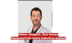 Hakan Adagülü,  hasta kabulüne başladı