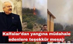 Kalfalar’dan yangına müdahale edenlere teşekkür mesajı