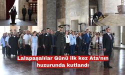 Lalapaşalılar Günü ilk kez Ata’nın huzurunda kutlandı