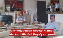 Lütfüoğlu’ndan Sosyal Hizmet Merkezi Müdürü Paşa’ya ziyaret