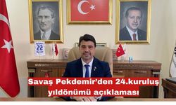 Savaş Pekdemir’den 24.kuruluş yıldönümü açıklaması