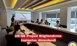 UR-GE Projesi Bilgilendirme toplantısı düzenlendi
