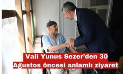 Vali Yunus Sezer’den 30 Ağustos öncesi anlamlı ziyaret