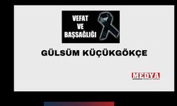 Gülsüm Küçükgökçe vefat etti