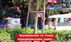 Soydaşlardan ve Yunan vatandaşlarından tepki!...