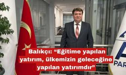 Balıkçı: “Eğitime yapılan yatırım önemlidir”