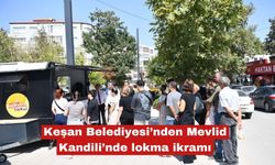Keşan Belediyesi’nden Mevlid Kandili’nde lokma ikramı