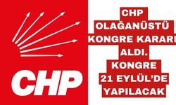 CHP Olağanüstü Kurultaya Gidiyor