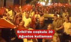 Erikli’de coşkulu 30 Ağustos kutlaması