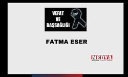 Fatma Eser vefat etti