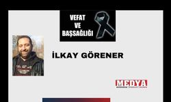 İlkay Görener vefat etti