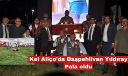 Kel Aliço’da Başpehlivan Yıldıray Pala oldu