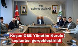 Keşan OSB Yönetim Kurulu toplantısı gerçekleştirildi