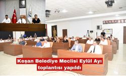 Keşan Belediye Meclisi Eylül ayı Toplantısı gerçekleştirildi