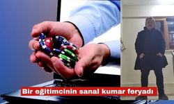 Bir eğitimcinin sanal kumar feryadı