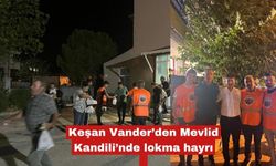 Keşan Vander’den Mevlid Kandili’nde lokma hayrı