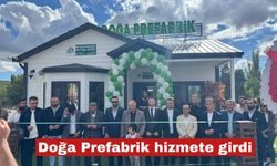 Doğa Prefabrik hizmete girdi. Hayırlı işler dileriz