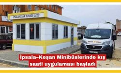 İpsala–Keşan Minibüslerinde kış saati uygulaması başladı