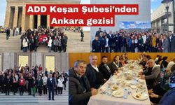 ADD Keşan Şubesi’nden Ankara gezisi