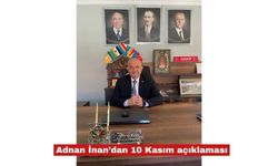 Adnan İnan’dan 10 Kasım açıklaması